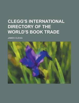 Book cover for Clegg's International Directory of the World's Book Trade