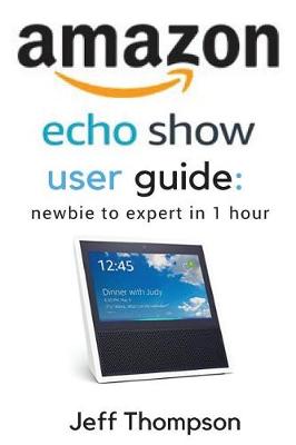 Book cover for Amazon Echo Show User Guide