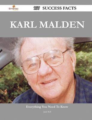 Book cover for Karl Malden 137 Success Facts - Everything You Need to Know about Karl Malden