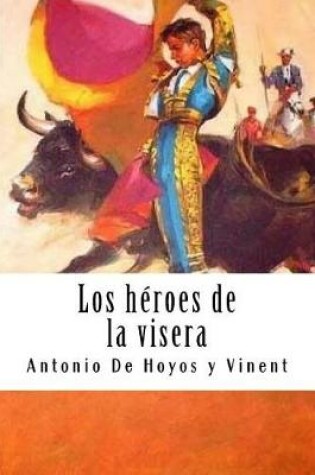 Cover of Los H�roes de la Visera