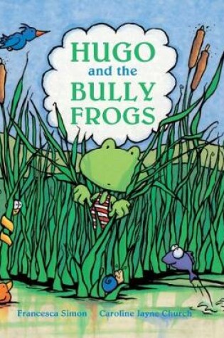 Cover of Hugo and the Bully Frogs