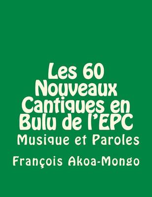 Book cover for Les 60 Nouveaux Cantiques en Bulu