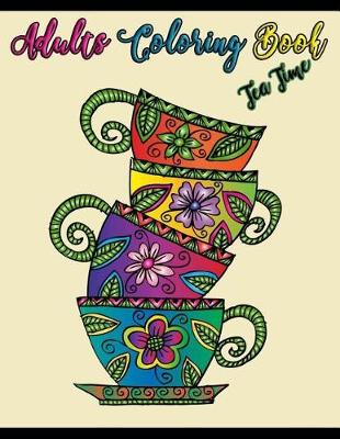 Cover of Adults Coloring Book Tea Time