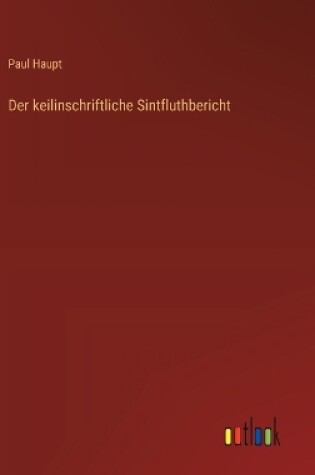 Cover of Der keilinschriftliche Sintfluthbericht