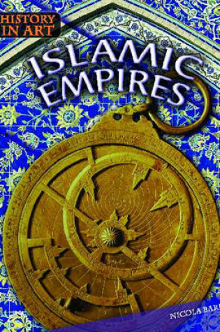 Cover of History In Art: Islamic Empires