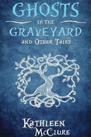 Cover of Ghosts in the Graveyard and Other Tales