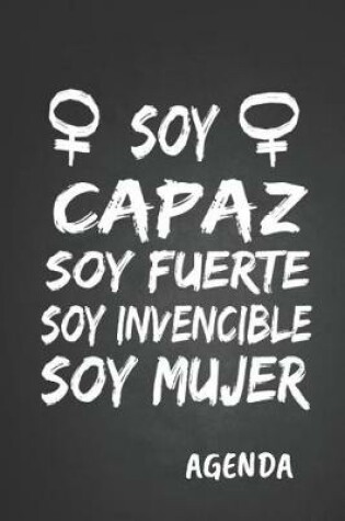 Cover of Soy Capaz Soy Fuerte Soy Invencible Soy Mujer Agenda