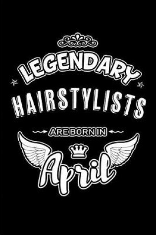 Cover of Legendary Hairstylists Are Born in April