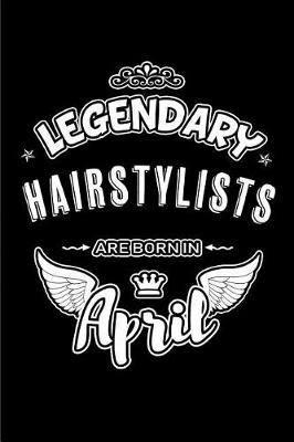 Book cover for Legendary Hairstylists Are Born in April