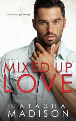 Mixed Up Love by Natasha Madison