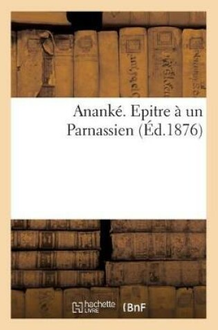 Cover of Ananké. Epitre À Un Parnassien