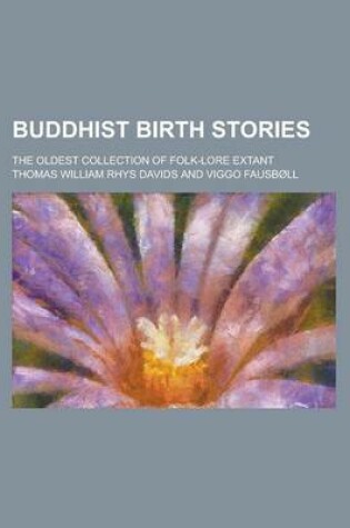 Cover of Buddhist Birth Stories; The Oldest Collection of Folk-Lore Extant