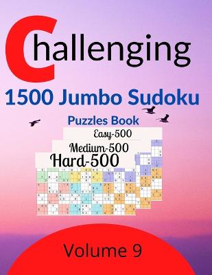 Book cover for Challenging 1500 Jumbo Sudoku Puzzles Book Volume 9