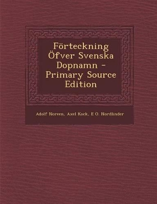 Book cover for Forteckning Ofver Svenska Dopnamn - Primary Source Edition