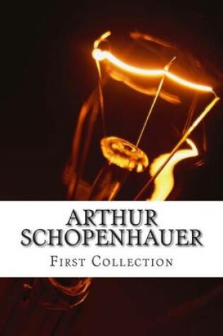 Cover of Arthur Schopenhauer, First Collection