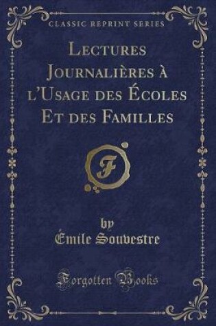Cover of Lectures Journalières À l'Usage Des Écoles Et Des Familles (Classic Reprint)