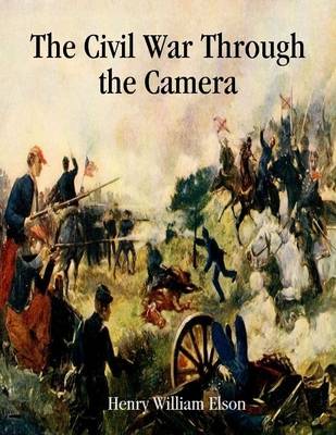 Book cover for The Civil War Through the Camera