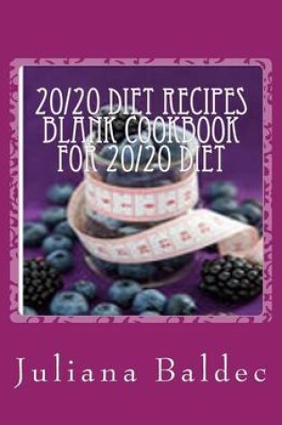 Cover of 20/20 Diet Recipes Blank Cookbook for 20/20 Diet