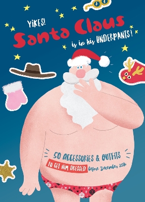 Cover of Yikes! Santa Claus is in His Underpants!