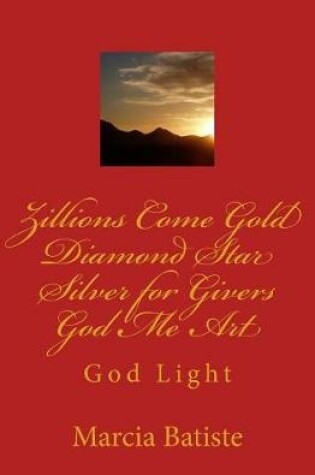 Cover of Zillions Come Gold Diamond Star Silver for Givers God Me Art