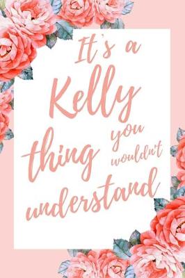 Book cover for It's a Kelly Thing You Wouldn't Understand