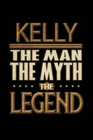 Cover of Kelly The Man The Myth The Legend