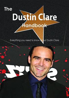 Book cover for The Dustin Clare Handbook - Everything You Need to Know about Dustin Clare