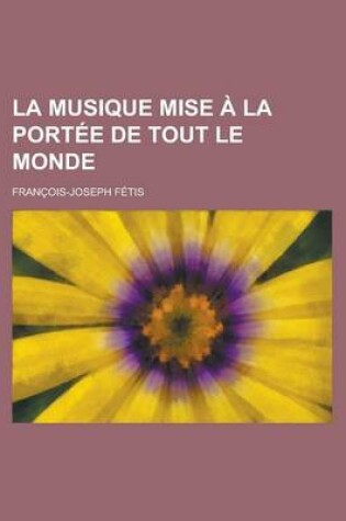 Cover of La Musique Mise La Port E de Tout Le Monde