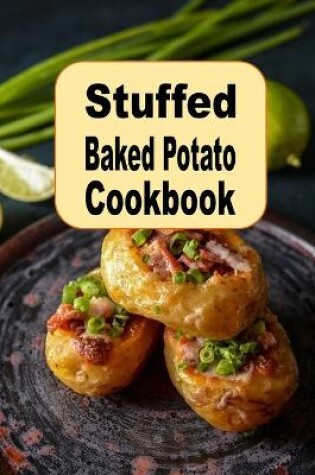 Cover of Stuffed Baked Potato Cookbook