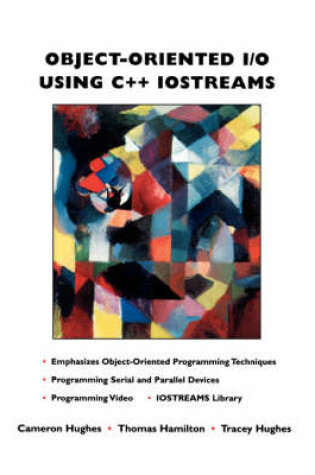 Cover of Object Oriented I/O Using C++ IOSTREAMS