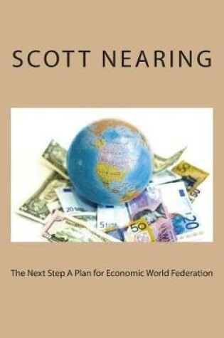 Cover of The Next Step A Plan for Economic World Federation