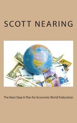 Book cover for The Next Step A Plan for Economic World Federation