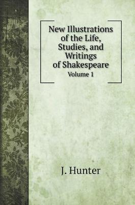 Book cover for New Illustrations of the Life, Studies, and Writings of Shakespeare