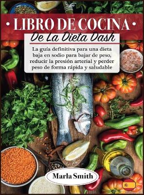 Cover of Libro de Cocina de la Dieta Dash