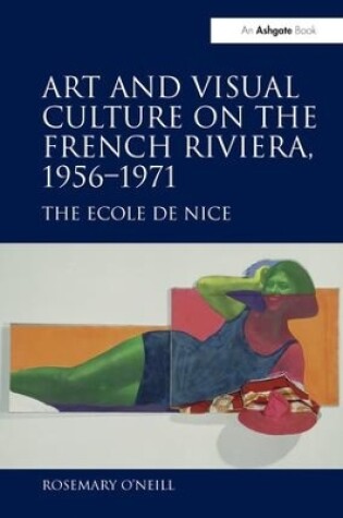 Cover of Art and Visual Culture on the French Riviera, 1956–1971