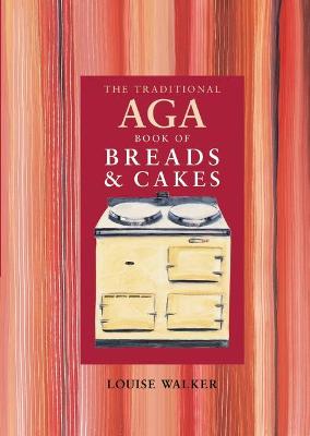 Book cover for The Traditional Aga Book of Breads and Cakes