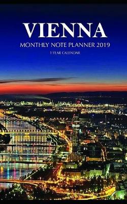 Book cover for Vienna Monthly Note Planner 2019 1 Year Calendar