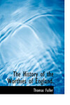 Book cover for The History of the Worthies of England.