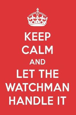 Book cover for Keep Calm and Let the Watchman Handle It