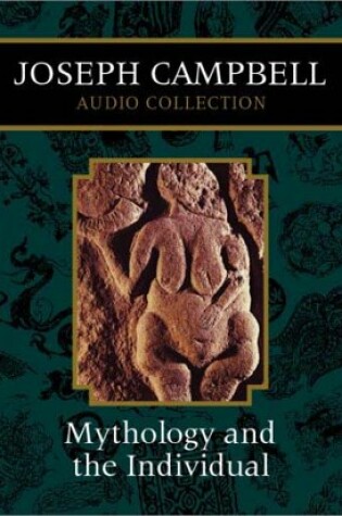 Cover of Mythology and the Individual: Joseph Campbell Audio Collection