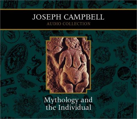 Cover of Mythology and the Individual: Joseph Campbell Audio Collection