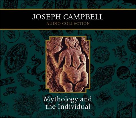 Book cover for Mythology and the Individual: Joseph Campbell Audio Collection