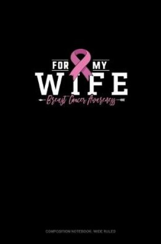 Cover of For My Wife Breast Cancer Awareness