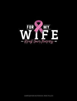 Cover of For My Wife Breast Cancer Awareness