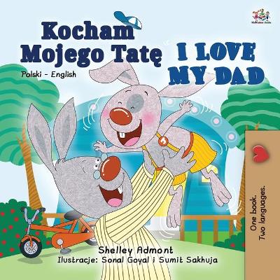 Book cover for I Love My Dad (Polish English Bilingual Book for Kids)