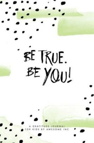 Cover of Be True, Be You