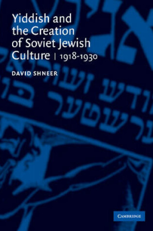 Cover of Yiddish and the Creation of Soviet Jewish Culture