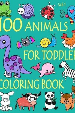 Cover of 100 Animals for Toddler Coloring Book