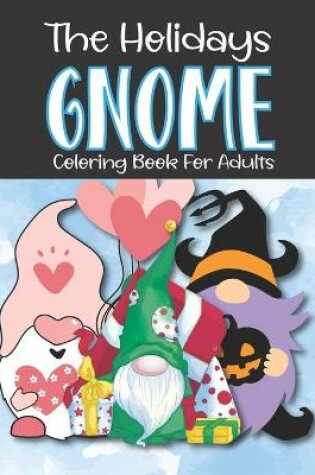 Cover of The Holidays Gnome Coloring Book for Adult