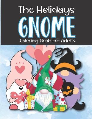 Book cover for The Holidays Gnome Coloring Book for Adult